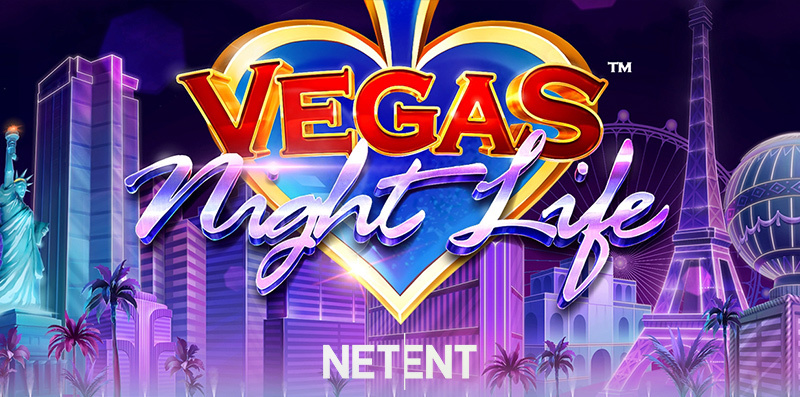 Vegas Night Life Online Slot By NetEnt