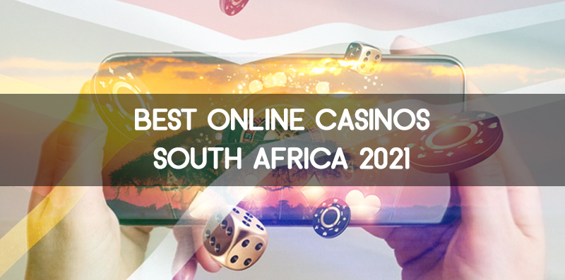 The Best Online Casinos In South Africa For 2021